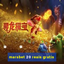 marsbet 20 reais gratis